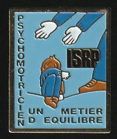 74383-Pin's.L'ISRP Prépare Au Diplôme D'État De Psychomotricien .medical - Médical