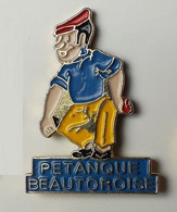 AN398 Pin's Pétanque Beautoroise Beautor Et Septvaux Aisne Achat Immédiat - Boule/Pétanque