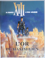 XIII - L'OR DE MAXIMILIEN - W. Vance J. Van Hamme - Dargaud 2005 - XIII