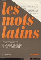 Les Mots Latins, Les 2500 Mots Et Constructions De Base Du Latin - Podvin M.-L. - 1990 - Ontwikkeling