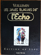 LES SALES BLAGUES DE L'ECHO EDITION DE LUXE ALBIN MICHEL - Wuillemin, R.