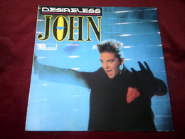 DESIRELESS  "  JOHN - 45 T - Maxi-Single