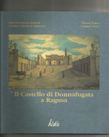 IL CASTELLO DI DONNAFUGATA A RAGUSA OBLUNGO PAG. 84 ILLUSTRATO ED. KALOS TURCO - VELLA - History