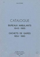 Catalogue Des Bureaux Ambulants (1845-1965) Et Des Cachets De Gare (1854-1960), Pothion - France
