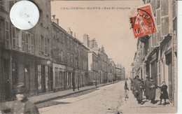 51 - Carte Postale De Ancienne De  CHALONS SUR MARNE  Rue Saint Jacques - Châlons-sur-Marne