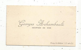 Carte De Visite , Georges ARCHAMBAULT , Courtier En Vins , 37 , Azay Le Rideau - Cartes De Visite