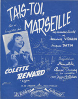 Partition Musicale - TAIS TOI, MARSEILLE - Colette RENARD - Paroles Maurice Vidalin - Musique Jacques Datin - 1958 - Spartiti