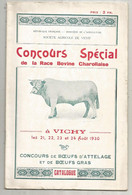 Programme, CONCOURS SPECIAL DE LA RACE BOVINE CHAROLLAISE, Vichy ,1930, 22 Pages,7 Scans, Frais Fr 3.35 E - Programma's