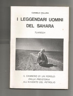 COLLURA CARMELO: I LEGGENDARI UOMINI DEL SAHARA - TUAREGH - - Clásicos