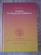 Handbuch Der Altagyptischen Heilpflanzen  - Philippika - Archeologie