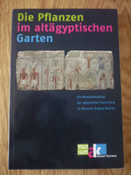 Die Pflanzen Im Altägyptischen Garten : Ein Bestandskatalog Der ägyptischen Sammlung Im Museum August Kestner - Archéologie