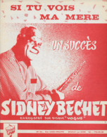 Partition Musicale - SIDNEY BECHET - Si Tu VOIS Me MERE - Ed. Musicales Du Carrousel - 1958 - Partitions Musicales Anciennes