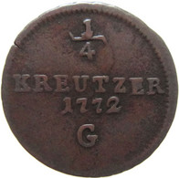 LaZooRo: Austria BURGAU 1/4 Kreuzer 1772 G VF - Autriche