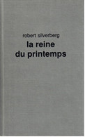 Robert Silverberg - La Reine Du Printemps - 1990 - Otros