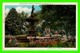 HALIFAX, NOVA SCOTIA - FOUNTAIN PUBLIC GARDENS - TRAVEL -  VALENTINE-BLACK CO LTD - - Halifax