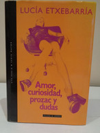 Amor, Curiosidad, Prozac Y Dudas. Lucía Etxebarría. Plaza & Janes. 2001. 271 Pp. - Autres & Non Classés