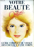 Votre Beauté Avec Oriflame Guide Complet Du Visage Des Cheveux Et Du Corps - Collectif - 1986 - Libros