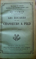 C1 Duc D Aumale LES ZOUAVES Et Les CHASSEURS A PIED 1886 Relie   PORT COMPRIS France - Français