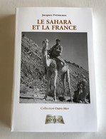 LE SAHARA Et LA FRANCE - 2010 - Jacques FREMEAUX - Geschiedenis