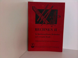 Aufgabensammlung Für Das Rechnen. Der Maschinenschlosser, Mechaniker Und Verwandter Berufe Teil II - Libri Scolastici