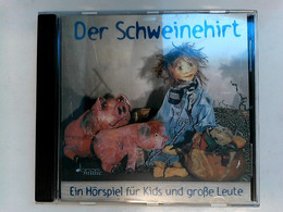 Der Schweinehirt. Ein Hörspiel Für Kids Und Große Leute - CDs