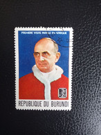 Première Vivite Papale En Afrique - Paul VI - République Du Burundi - Oblitérés