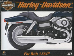 Fascicule Harley-Davidson Motor Cycles N°47-Sommaire: La FXDF Fat Bob, Un Profil Incomparable- Caractéristiques Techniqu - Moto