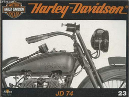 Fascicule Harley-Davidson Motor Cycles N°23- JD 74-Sommaire: JD 74: Un Pari Sur Les émotions Pour Sortir D'une Mauvaise - Motorrad