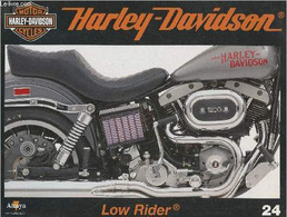 Fascicule Harley-Davidson Motor Cycles N°24-Sommaire: Low Rider, La Chopper De Série Qui Met Dans Le Mille- Caractéristi - Motorrad