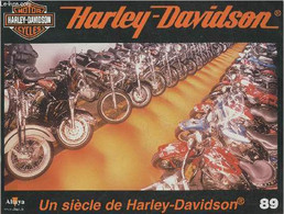 Fascicule Harley-Davidson Motor Cycles N°89-Sommaire: Un Siècle De Production H-D: Synthèse D'une Longue Histoire- 1909- - Motorfietsen