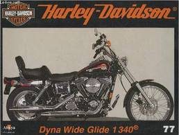 Fascicule Harley-Davidson Motor Cycles N°77-Sommaire: La Dyna Wide Glide De 1340 Cm- Caractéristiques Techniques Du Mote - Moto