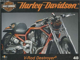 Fascicule Harley-Davidson Motor Cycles N°48-Sommaire: La V-Rod Destroyer, Une Fusée Au Départ Fulgurant- Caractéristique - Motorfietsen