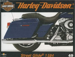 Fascicule Harley-Davidson Motor Cycles N°49-Sommaire: La Street Glide, Une Version Custom De L'Electra Glide- Caractéris - Motorfietsen