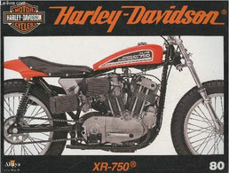 Fascicule Harley-Davidson Motor Cycles N°80-Sommaire: La XR-750, Reine Des Courses Sur Terre Battue- Caractéristiques Te - Moto