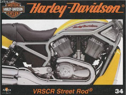 Fascicule Harley-Davidson Motor Cycles N°34-Sommaire: La VRSCR Street Rod: Un Bond En Avant Dans Les Performances- Carac - Motorrad
