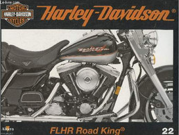 Fascicule Harley-Davidson Motor Cycles N°22-Sommaire: La FLHR Road King: Le Retour Au Passé- Caractéristiques Techniques - Moto