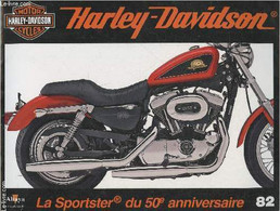 Fascicule Harley-Davidson Motor Cycles N°82-Sommaire: L'édition Du Cinquantenaire De La Sportster- Caractéristiques Tech - Motorfietsen