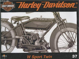 Fascicule Harley-Davidson Motor Cycles N°37-Sommaire: Un Cas Unique Chez H-D: La W Sport Twin De 1919- Caractéristiques - Moto