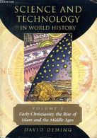 Science And Technology In World History Volume 2 Early Christianity, The Rise Of Islam And The Middles Ages - Deming Dav - Taalkunde