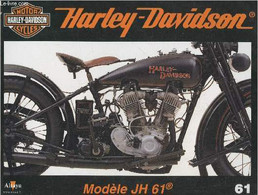 Fascicule Harley-Davidson Motor Cycles N°61-Sommaire: Le Modèle JH 61: Une Vie Brève Mais Intense- Caractéristiques Tech - Motorrad