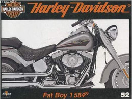Fascicule Harley-Davidson Motor Cycles N°52-Sommaire: La Fat Boy De 1584 Cm3: Un Mythe Qui Se Renouvelle Et Demeure Viva - Motorfietsen
