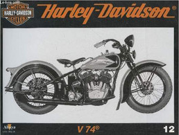 Fascicule Harley-Davidson Motor Cycles N°12-Sommaire: La V 74: Un Projet Qui N'a Pas Eu Le Succès Escompté- Caractéristi - Motorfietsen