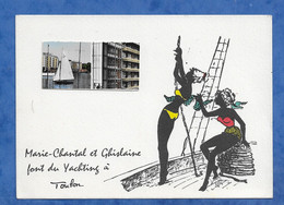 CPSM Série Les " Marie Chantal " Marie Chantal Et Ghislaine Font Du Yatchting à Toulon Illustrateur Pin Up Mini Vue - Toulon