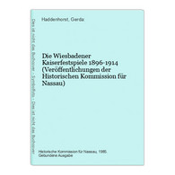Die Wiesbadener Kaiserfestspiele 1896-1914 (Veröffentlichungen Der Historischen Kommission Für Nassau) - Hesse