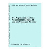 Das Regierungsgebäude Zu Wiesbaden: Ein Beitrag Zu Seinem 150jährigen Bestehen - Hesse