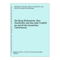 Die Burg Hohenstein: Ihre Geschichte Und Das Nahe Umfeld Im Aartal Des Hessischen Untertaunus - Hessen