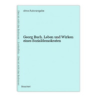 Georg Buch. Leben Und Wirken Eines Sozialdemokraten - Hesse