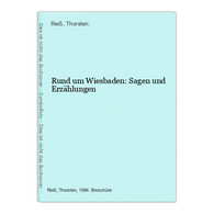 Rund Um Wiesbaden: Sagen Und Erzählungen - Hesse