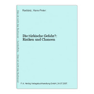 Die Türkische Gefahr?: Risiken Und Chancen - Hessen