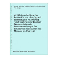 150jähriges Jubiläum Der Revolution Von 1848/49 Und Eröffnung Der Ausstellung 1848 Aufbruch Zur Freiheit: Doku - Hessen